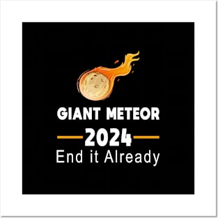 Giant Meteor 2024 - End it Already Posters and Art